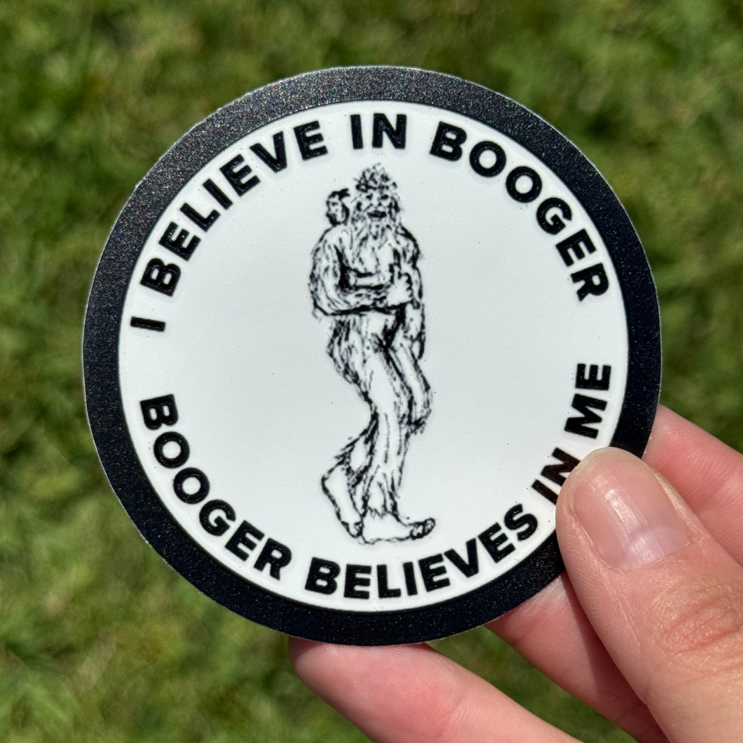 "I Believe in Booger” UV-Raised Sticker