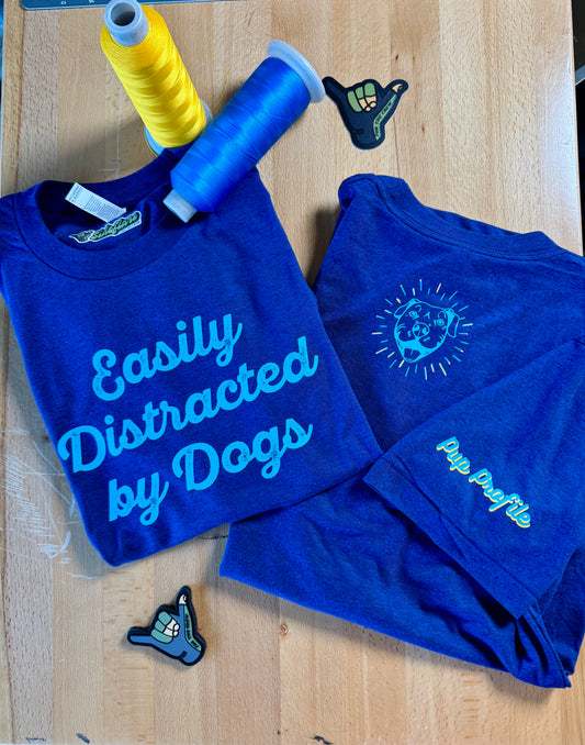 EASILY DISTRACTED BY DOGS | A Pup Profile Tee
