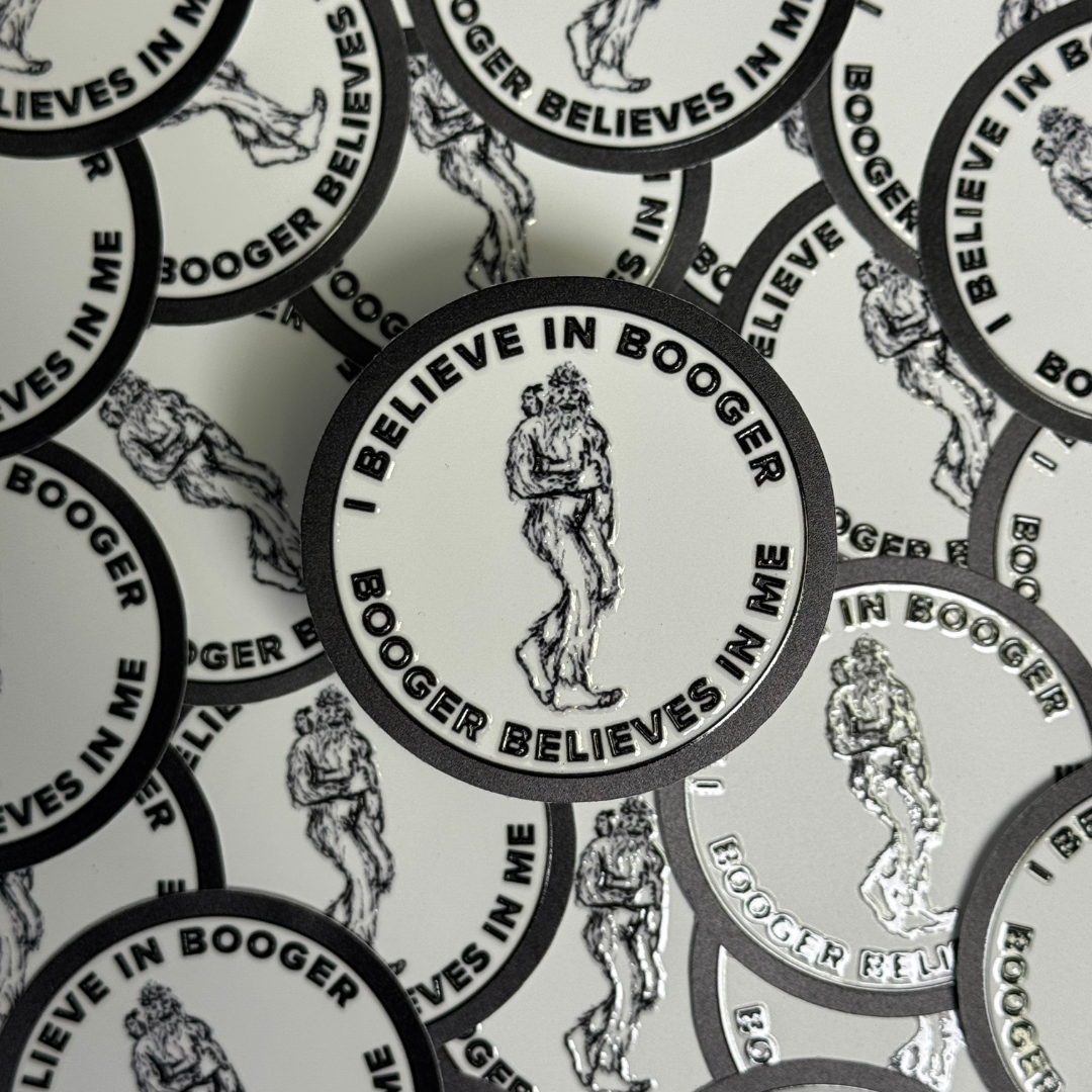 "I Believe in Booger” UV-Raised Sticker