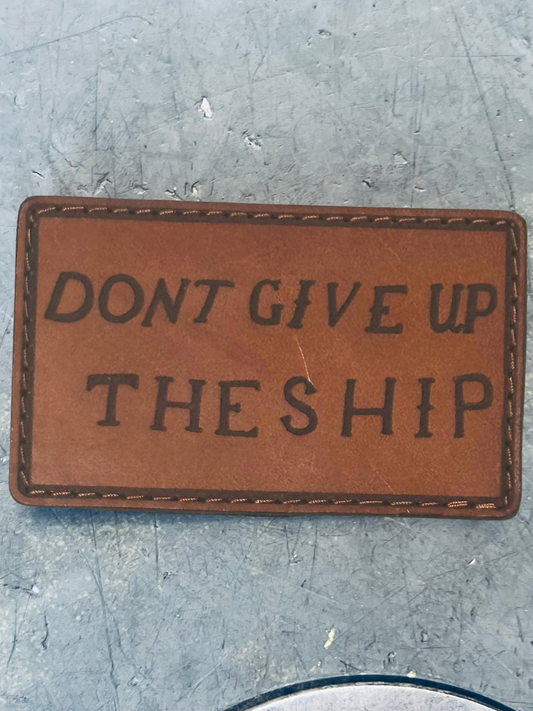 Leather Don’t Give Up The Ship Patch